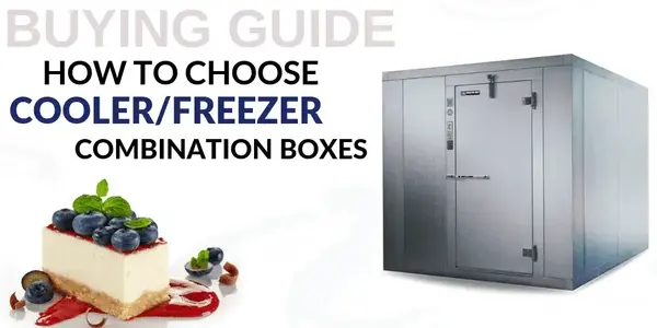 Buying Guide: How to Choose Walk-in Cooler/Freezer Combination Boxes for Your Foodservice Establishment